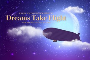 Dreams Take Flight Benefit Gala @ Hiller Aviation Museum