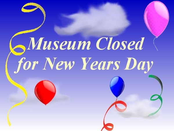 Museum Closed for New Years Day