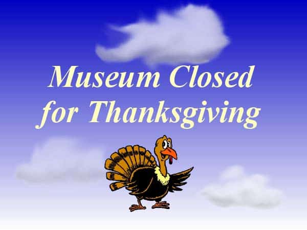 Museum Closed for Thanksgiving